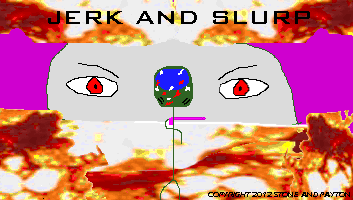 Jerk And Slurp Title